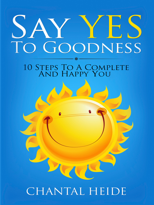 Title details for Say Yes to Goodness by Chantal Heide - Available